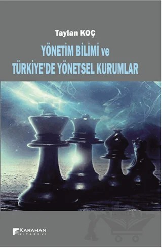 Yönetim Bilimi ve Türkiye'de Yönetsel Kurumlar – Taylan Koç – Karahan Kitabevi kitap kapağı