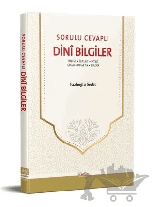 Sorulu Cevaplı Dini Bilgiler – Fazlıoğlu Sedat – Muallim Neşriyat kitap kapağı