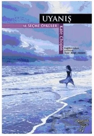 Uyanış ve Seçme Öyküler – Kate Chopin – Otonom Yayıncılık kitap kapağı