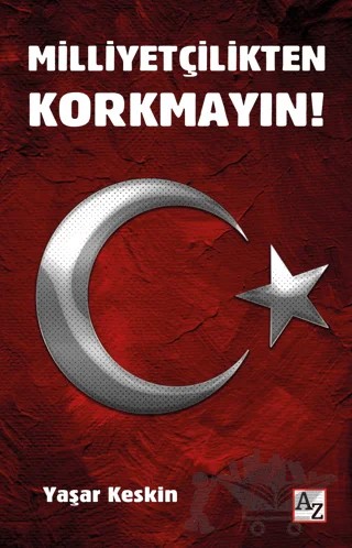Milliyetçilikten Korkmayın! – Yaşar Keskin – Az Kitap kitap kapağı