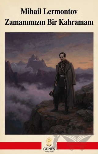 Zamanımızın Bir Kahramanı – Mihail Yuryeviç Lermontov – Güneş Kitabevleri Yayınları kitap kapağı