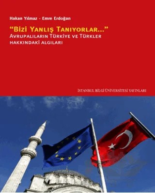 Bizi Yanlış Tanıyorlar – Emre Erdoğan, Hakan Yılmaz – İstanbul Bilgi Üniversitesi Yayınları kitap kapağı
