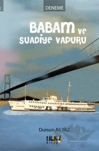 Babam ve Suadiye Vapuru – Dursun Ali Yaz – Tilki Kitap kitap kapağı