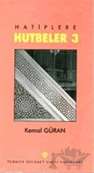 Hatiplere Hutbeler 3 – Kemal Güran – Türkiye Diyanet Vakfı Yayınları kitap kapağı
