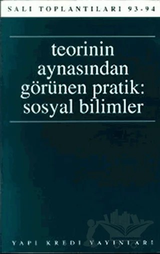 Teorinin Aynasından Görünen Pratik: Sosyal Bilimler – Kolektif – Yapı Kredi Yayınları kitap kapağı