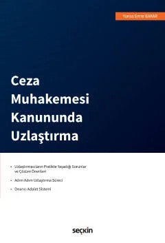 Ceza Muhakemesi Kanununda Uzlaştırma – Yunus Emre Bakar – Seçkin Yayıncılık kitap kapağı