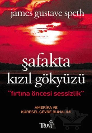 Şafakta Kızıl Gökyüzü – James Gustave Speth – Truva Yayınları kitap kapağı