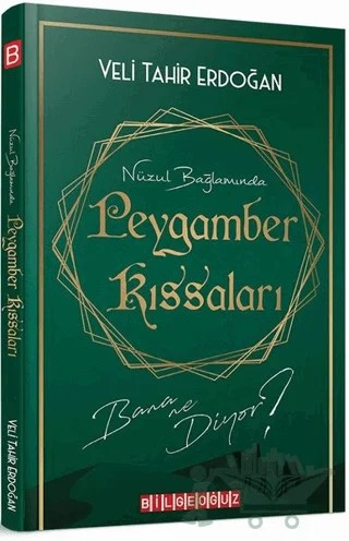 Nüzul Bağlamında Peygamber Kıssaları Bana Ne Diyor? – Veli Tahir Erdoğan – Bilgeoğuz Yayınları kitap kapağı