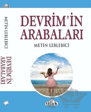 Devrim'in Arabaları – Metin Leblebici – Ulak Yayıncılık kitap kapağı