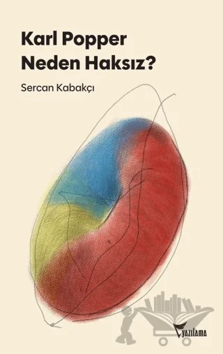 Karl Popper Neden Haksız? – Sercan Kabakçı – Yazılama Yayınevi kitap kapağı