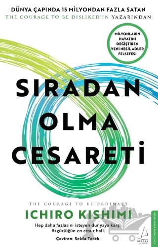 Sıradan Olma Cesareti – Ichiro Kishimi – Destek Yayınları kitap kapağı