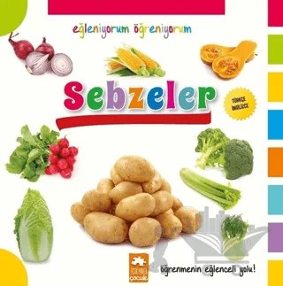 Eğleniyorum Öğreniyorum - Sebzeler – Kolektif – Eksik Parça Yayınları kitap kapağı