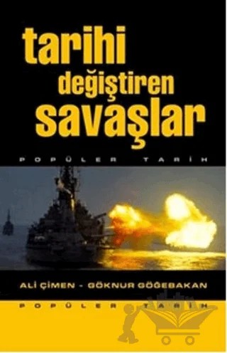Tarihi Değiştiren Savaşlar – Ali Çimen, Göknur Göğebakan – Timaş Tarih kitap kapağı