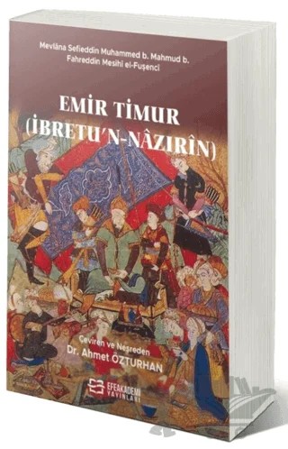 Emir Timur (İbretu’n-Nazırin) – Ahmet Özturhan – Efe Akademi Yayınları kitap kapağı