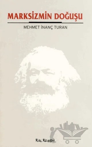 Marksizmin Doğuşu – Mehmet İnanç Turan – Kalkedon Yayıncılık kitap kapağı
