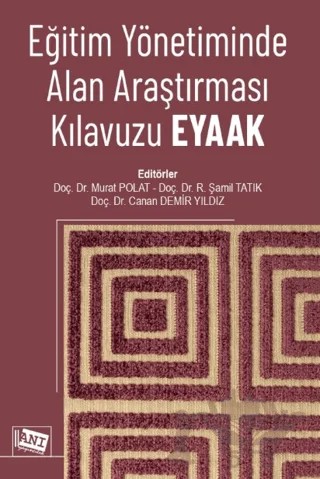 Eğitim Yönetiminde Alan Araştırması Kılavuzu (EYAAK) – Murat Polat, Şamil Tatık, Canan Demir Yıldız – Anı Yayıncılık kitap kapağı