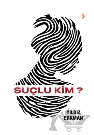 Suçlu Kim? – Yıldız Erkman – Cinius Yayınları kitap kapağı