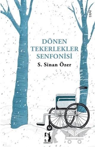 Dönen Tekerlekler Senfonisi – S. Sinan Özer – Metinlerarası Kitap kitap kapağı