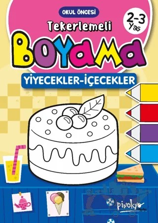 2-3 Yaş Tekerlemeli Boyama Yiyecekler-İçecekler – Buçe Dayı – Pinokyo Yayınları kitap kapağı