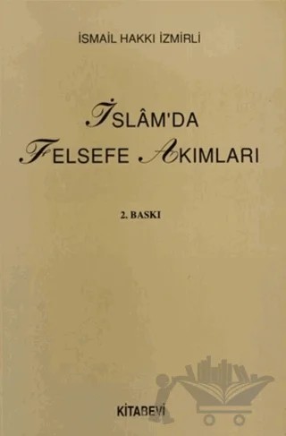 İslam’da Felsefe Akımları – İsmail Hakkı İzmirli – Kitabevi Yayınları kitap kapağı