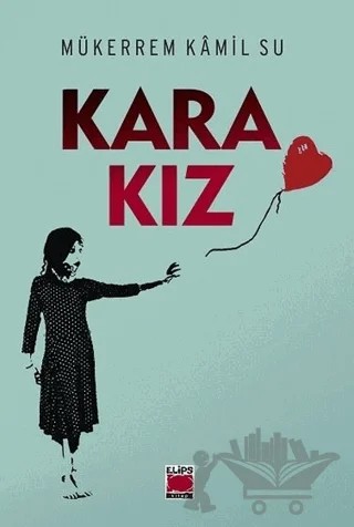 Kara Kız – Mükerrem Kamil Su – Elips Kitap kitap kapağı