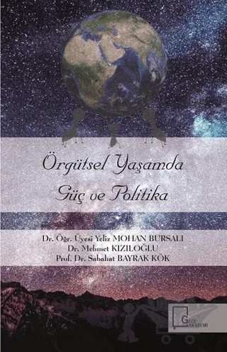 Örgütsel Yaşamda Güç Ve Politika – Mehmet Kızıloğlu, Sabahat Bayrak Kök, Yeliz Mohan Bursalı – Gece Akademi kitap kapağı