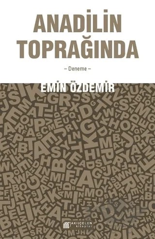 Anadilin Toprağında – Emin Özdemir – Akıl Çelen Kitaplar kitap kapağı