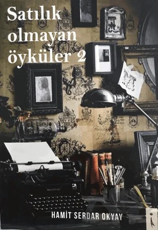 Satılık Olmayan Öyküler 2 – Hamit Serdar Okyay – İkinci Adam Yayınları kitap kapağı