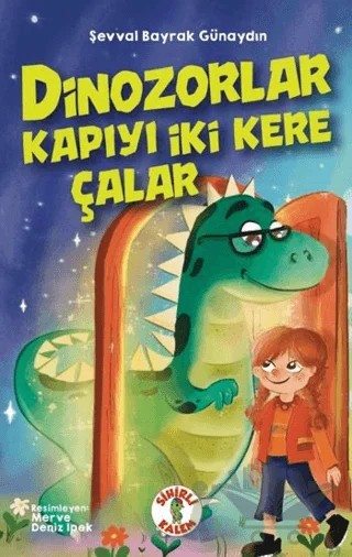 Dinozorlar Kapıyı İki Kere Çalar – Şevval Bayrak Günaydın – Sihirli Kalem kitap kapağı