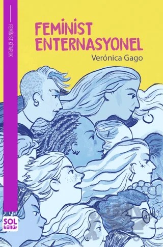 Feminist Enternasyonel – Veronica Gago – Sol Kültür kitap kapağı