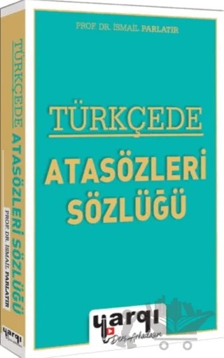 Türkçede Atasözleri Sözlüğü – İsmail Parlatır – Yargı Yayınevi kitap kapağı