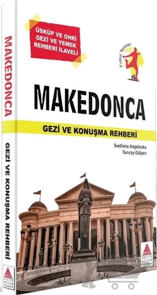 Makedonca Gezi ve Konuşma Rehberi – Svetlana Angeleska, Tuncay Gülşen – Delta Kültür Yayınevi kitap kapağı