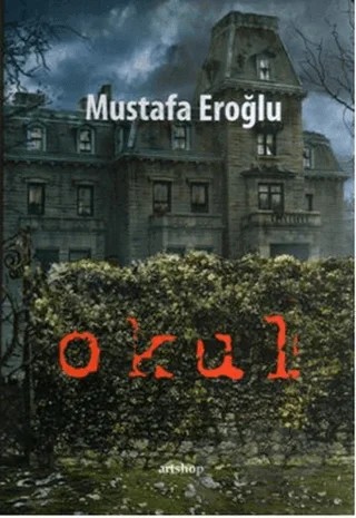 Okul – Mustafa Eroğlu – Artshop Yayıncılık kitap kapağı