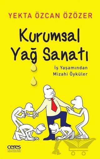 Kurumsal Yağ Sanatı – Yekta Özcan Özözer – Ceres Yayınları kitap kapağı