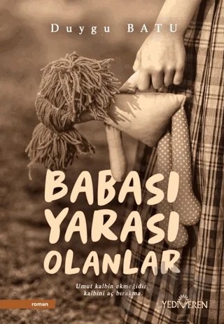 Babası Yarası Olanlar – Duygu Batu – Yediveren Yayınları kitap kapağı