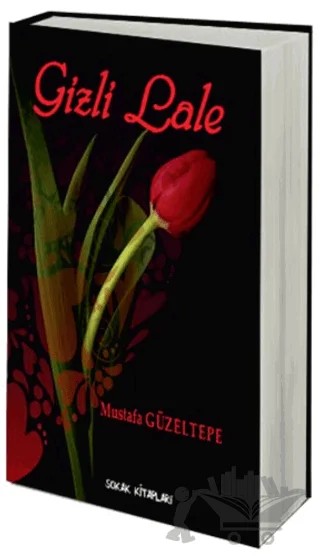 Gizli Lale – Mustafa Güzeltepe – Sokak Kitapları Yayınları kitap kapağı