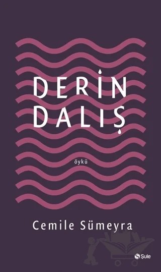 Derin Dalış – Cemile Sümeyra – Şule Yayınları kitap kapağı