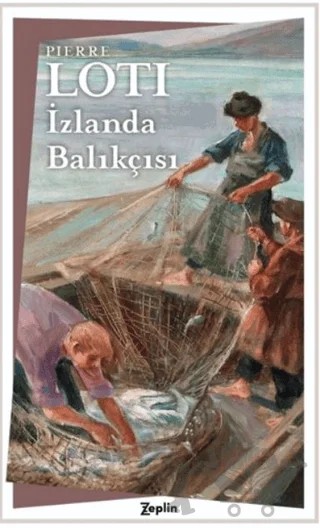 İzlanda Balıkçısı – Pierre Loti – Zeplin Kitap kitap kapağı