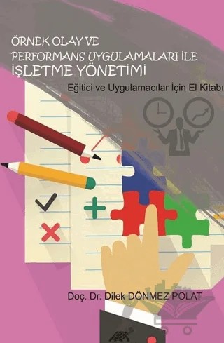Örnek Olay ve Performans Uygulamaları İle İşletme Yönetimi – Dilek Dönmez Polat – Paradigma Akademi Yayınları kitap kapağı
