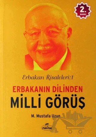 Erbakan Risaleleri : 1 Erbakanın Dilinden Milli Görüş – Mustafa Uzun – Ravza Yayınları kitap kapağı