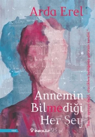Annemin Bilmediği Her Şey – Arda Erel – İnkılap Kitabevi kitap kapağı