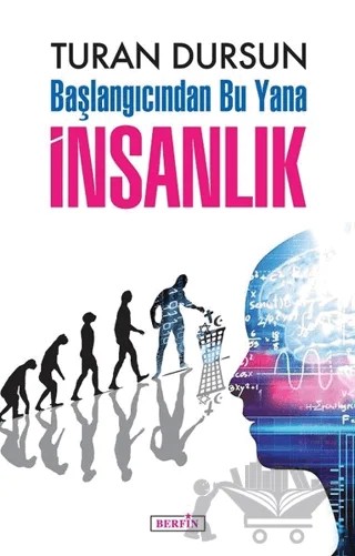 Başlangıcından Bu Yana İnsanlık – Turan Dursun – Berfin Yayınları kitap kapağı