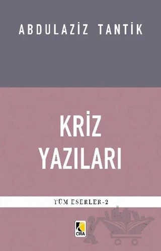 Kriz Yazıları – Abdulaziz Tantik – Çıra Yayınları kitap kapağı