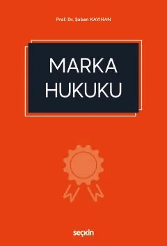 Marka Hukuku – Şaban Kayıhan – Seçkin Yayıncılık kitap kapağı