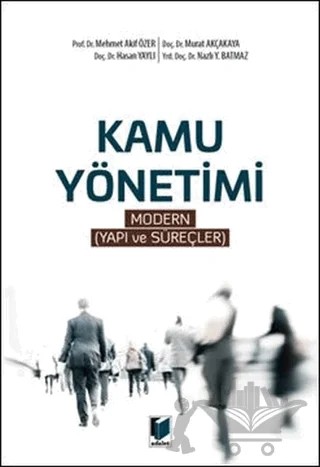 Kamu Yönetimi – Hasan Yaylı, Mehmet Akif Özer, Murat Akçakaya, Nazlı Y. Batmaz – Adalet Yayınevi kitap kapağı