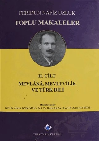 Toplu Makaleler Cilt 2 – Ahmet Acıduman, Ayten Altıntaş, Berna Arda – Türk Tarih Kurumu Yayınları kitap kapağı