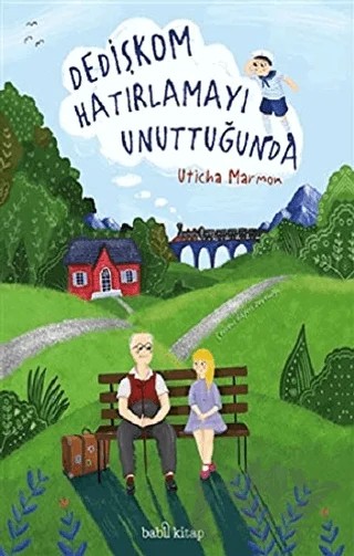 Dedişkom Hatırlamayı Unuttuğunda – Uticha Marmon – Babil Kitap kitap kapağı