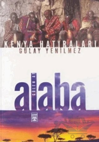 Alaba "Gülen Ay" Kenya Hatıraları – Gülay Yenilmez – Timaş Yayınları kitap kapağı