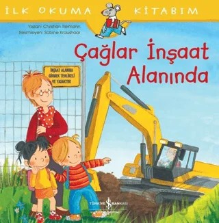 Çağlar İnşaat Alanında - İlk Okuma Kitabım – Christian Tielmann – İş Bankası Kültür Yayınları kitap kapağı