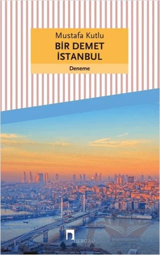 Bir Demet İstanbul – Mustafa Kutlu – Dergah Yayınları kitap kapağı